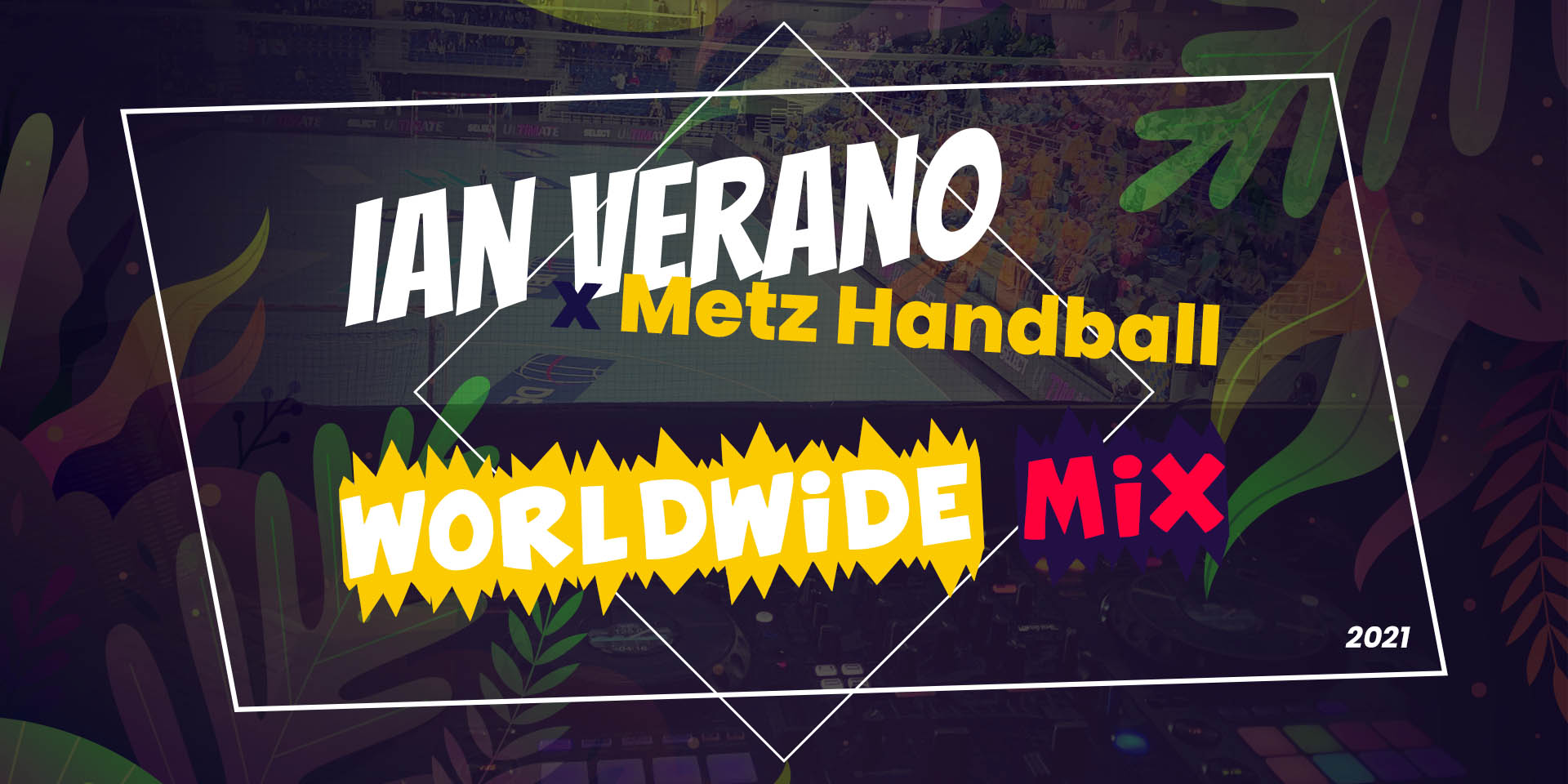 Ian Verano & Metz Handball : un nouveau mix Dj, réalisé en collaboration avec les joueuses !